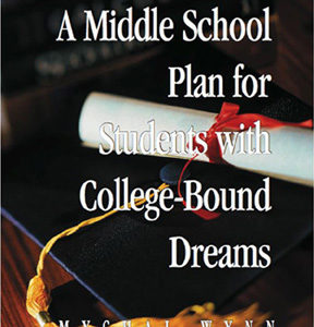 A Middle School Plan for Students with College-Bound Dreams