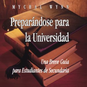 College Planning for High School Students: A Quick Guide (Spanish)