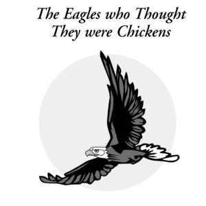 The Eagles Who Thought They Were Chickens: Student Activity Book