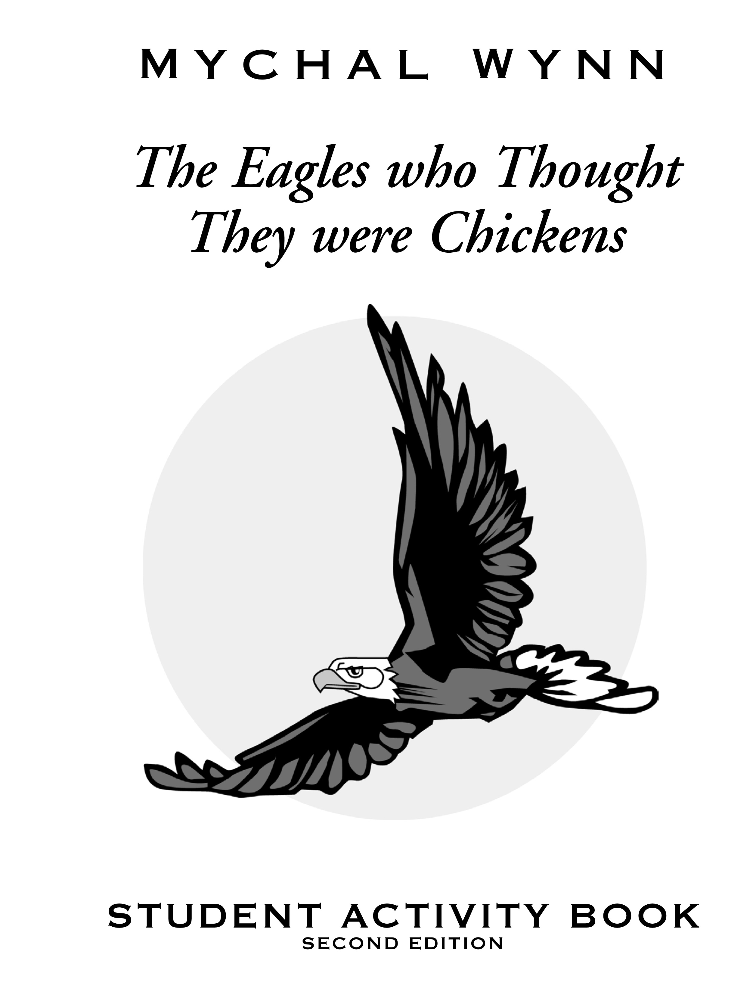 The Eagles Who Thought They Were Chickens: Student Activity Book