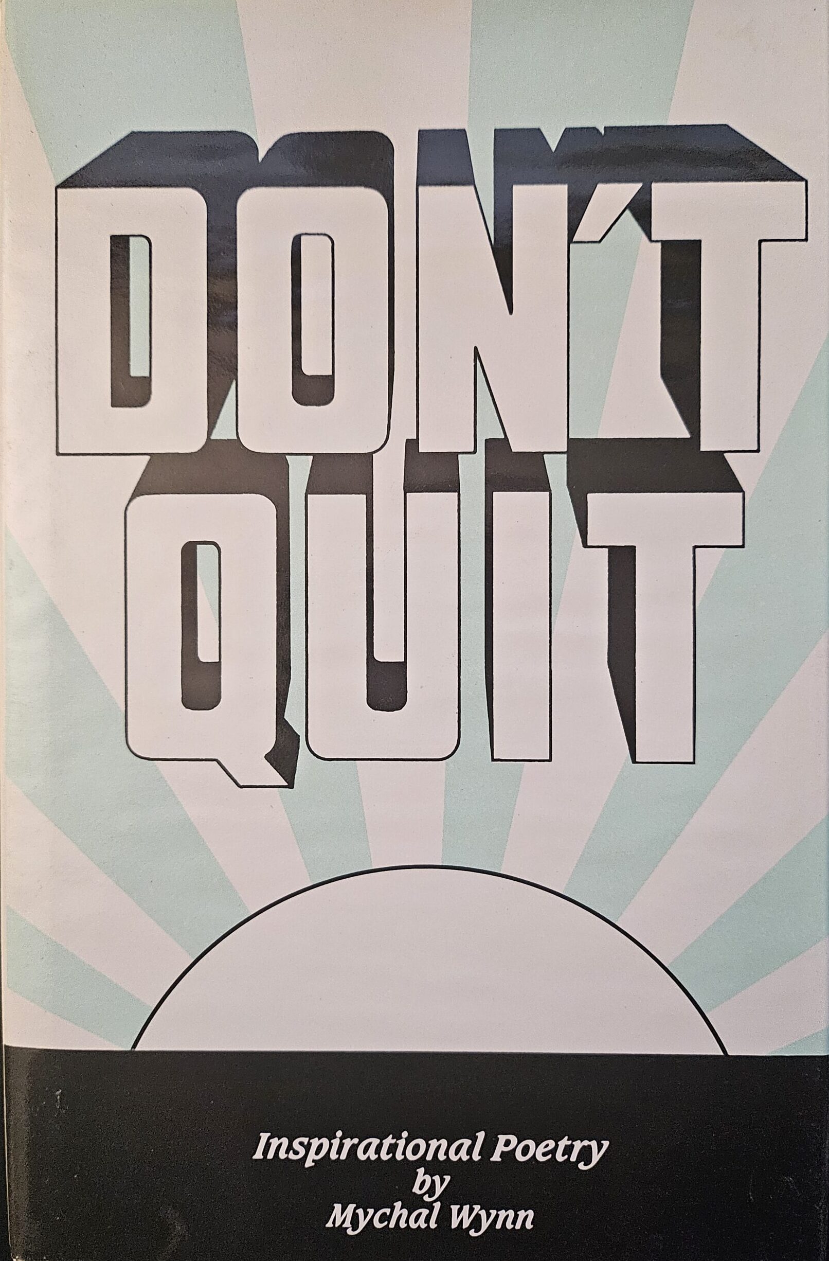 Don’t Quit—Inspirational Poetry (Original Hard Cover)